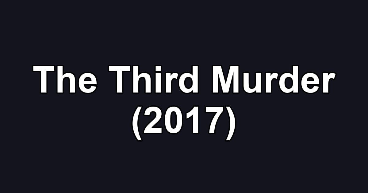 The Third Murder (2017)