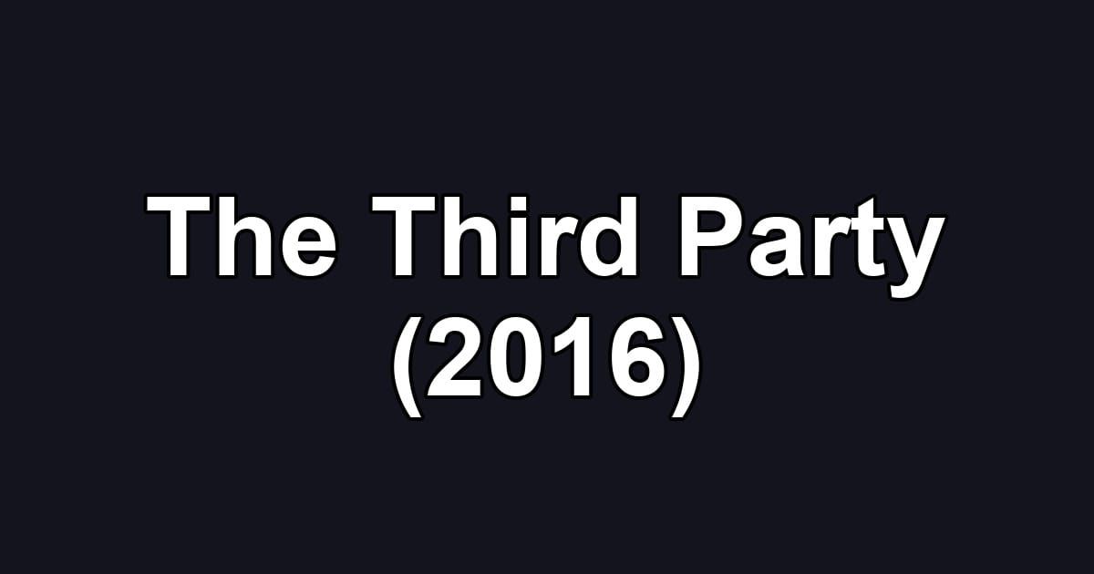 The Third Party (2016)
