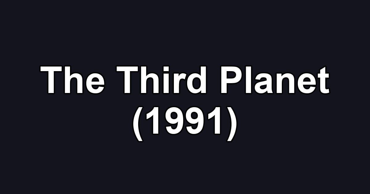The Third Planet (1991)