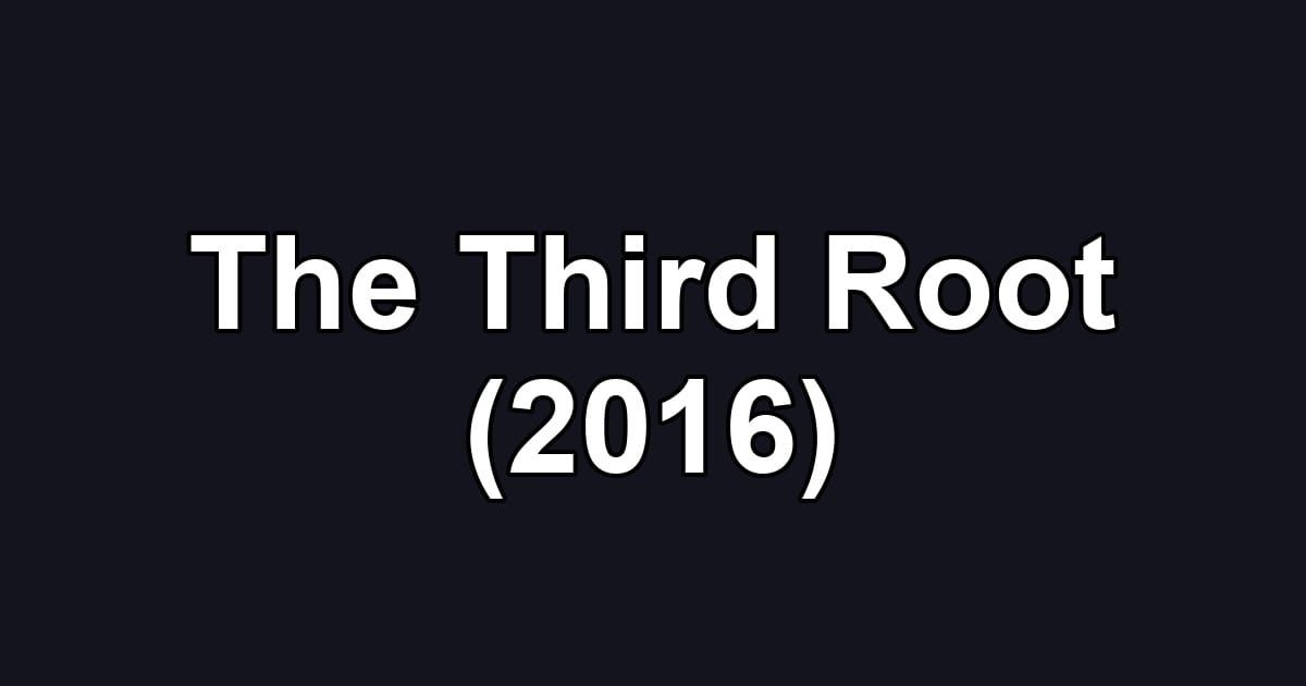 The Third Root (2016)