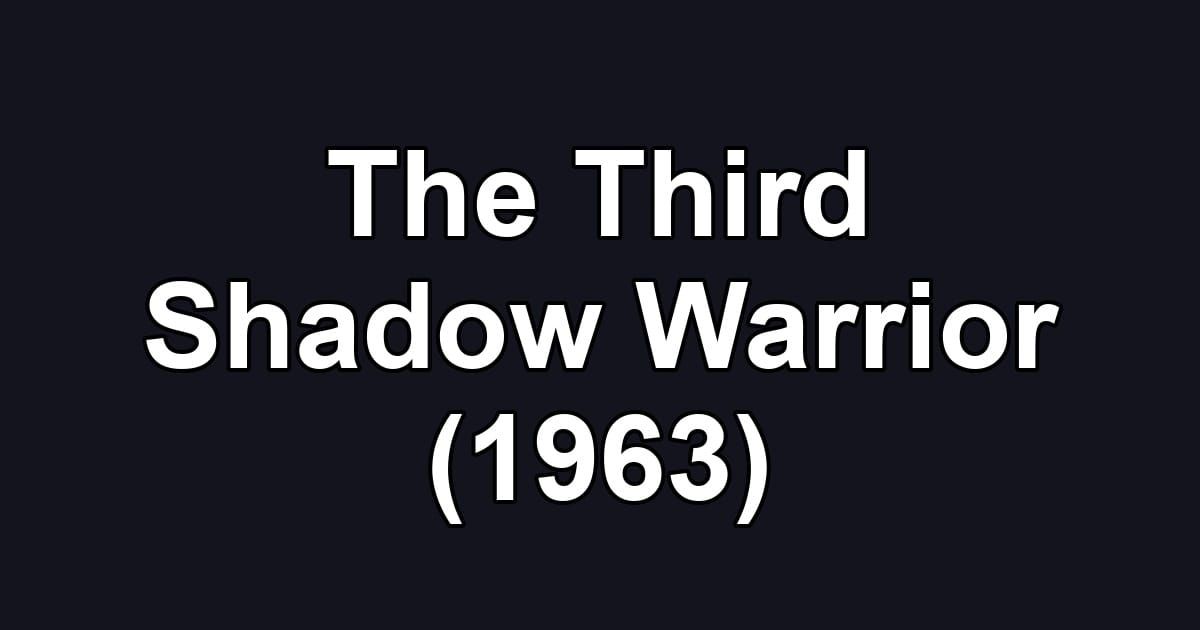 The Third Shadow Warrior (1963)