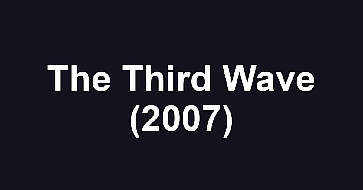 The Third Wave (2007)