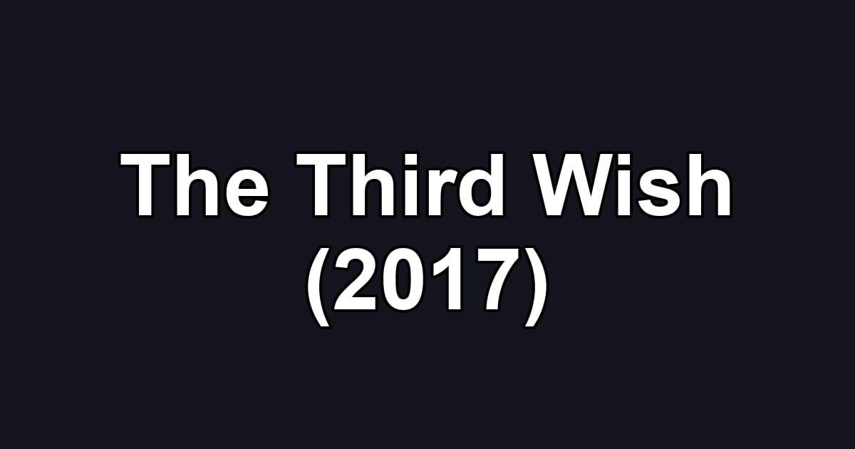 The Third Wish (2017)