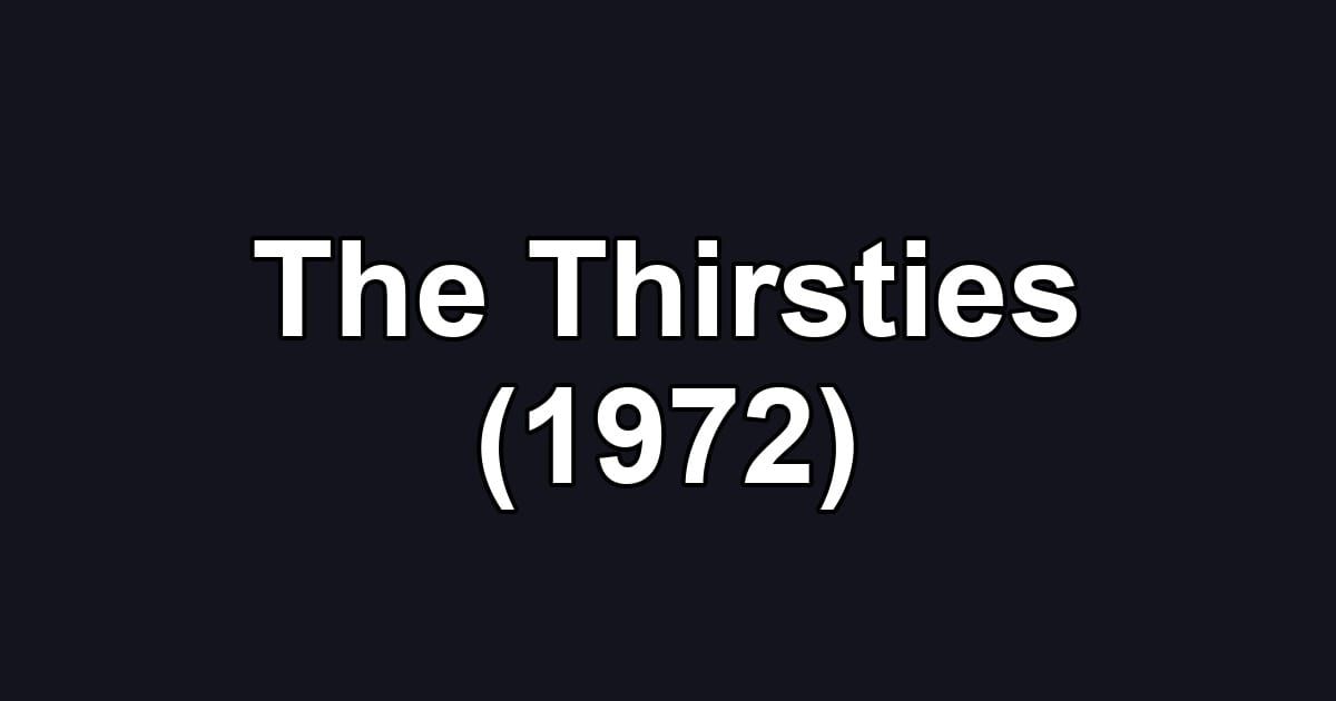 The Thirsties (1972)