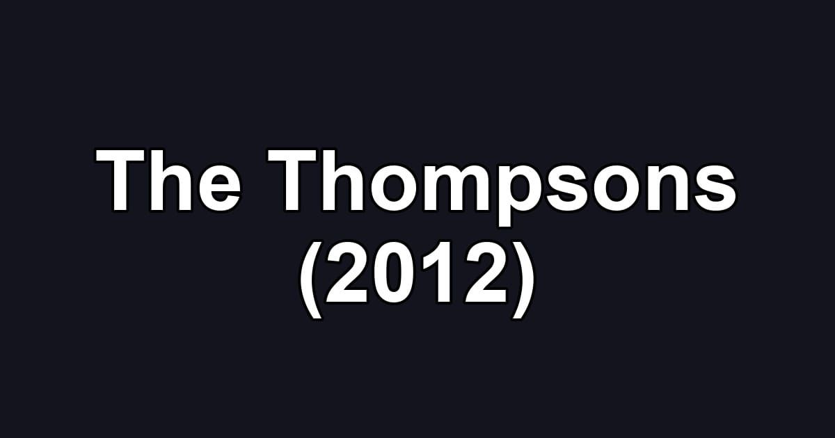 The Thompsons (2012)