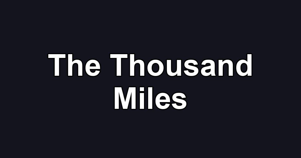 The Thousand Miles