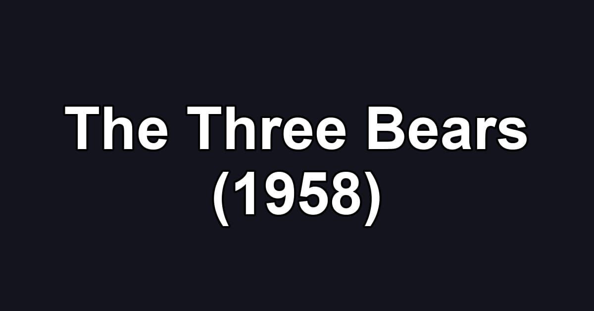The Three Bears (1958)