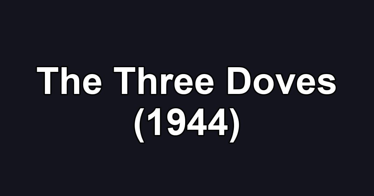 The Three Doves (1944)