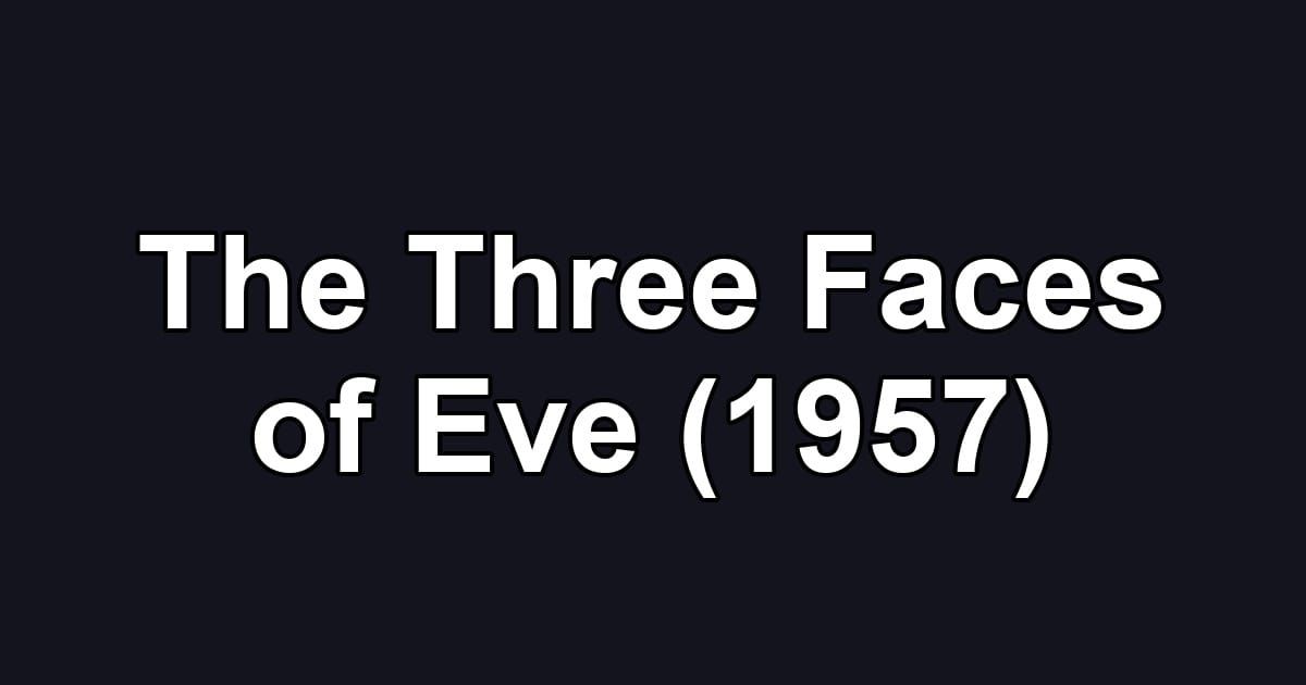 The Three Faces of Eve (1957)