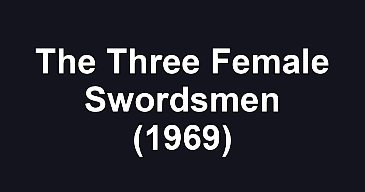The Three Female Swordsmen (1969)