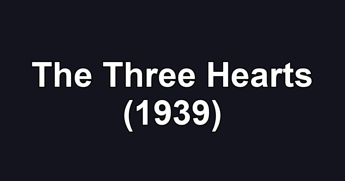 The Three Hearts (1939)
