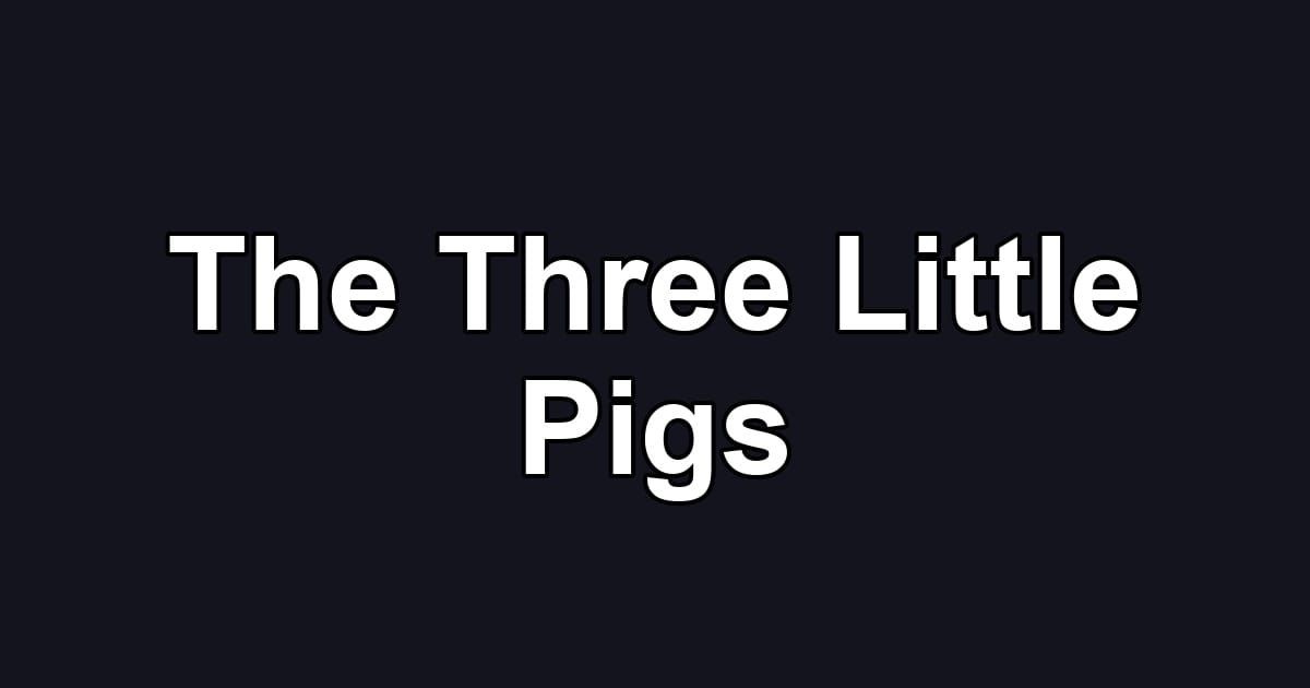 The Three Little Pigs