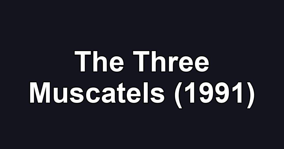The Three Muscatels (1991)