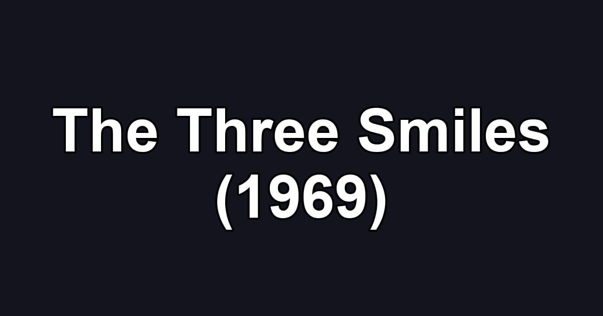 The Three Smiles (1969)