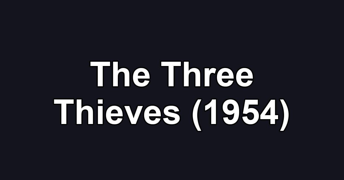 The Three Thieves (1954)