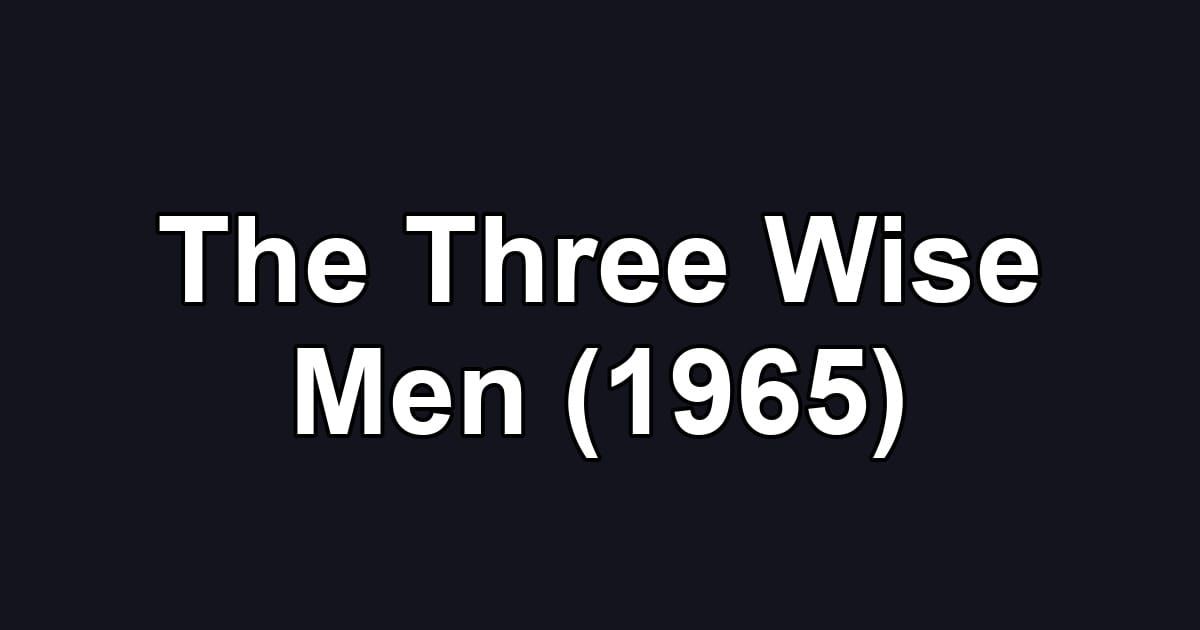 The Three Wise Men (1965)