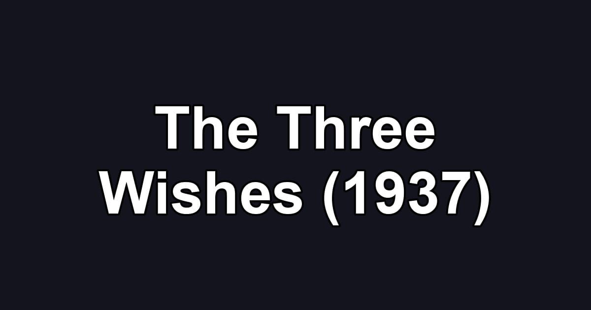 The Three Wishes (1937)