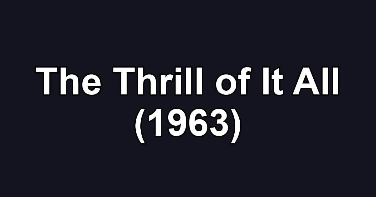 The Thrill of It All (1963)