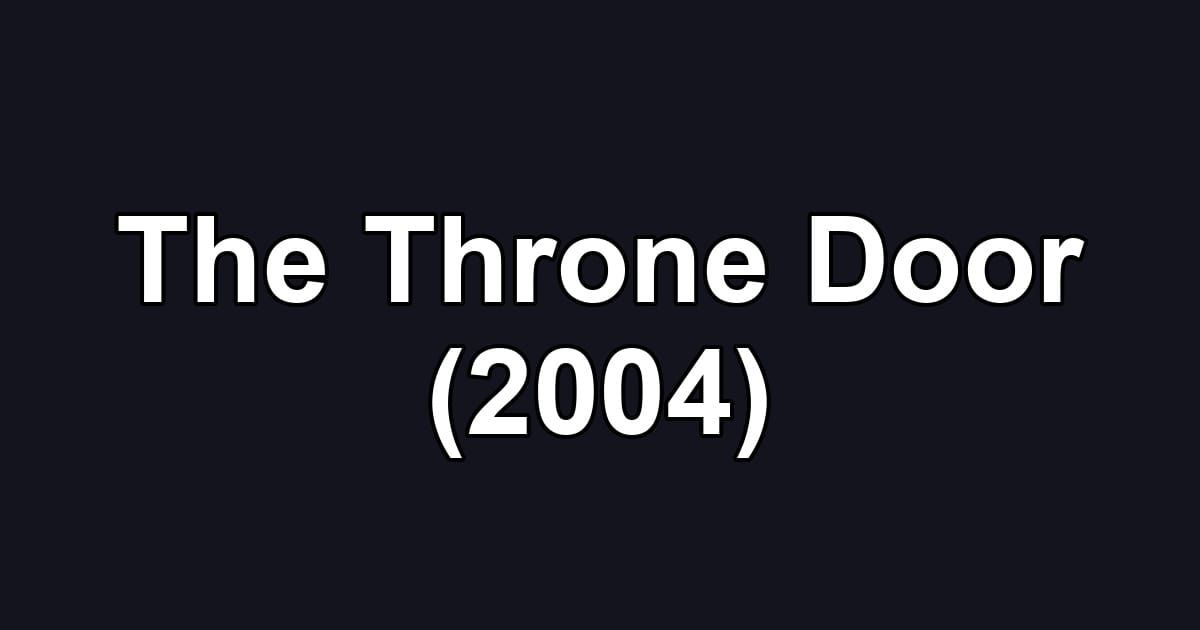 The Throne Door (2004)