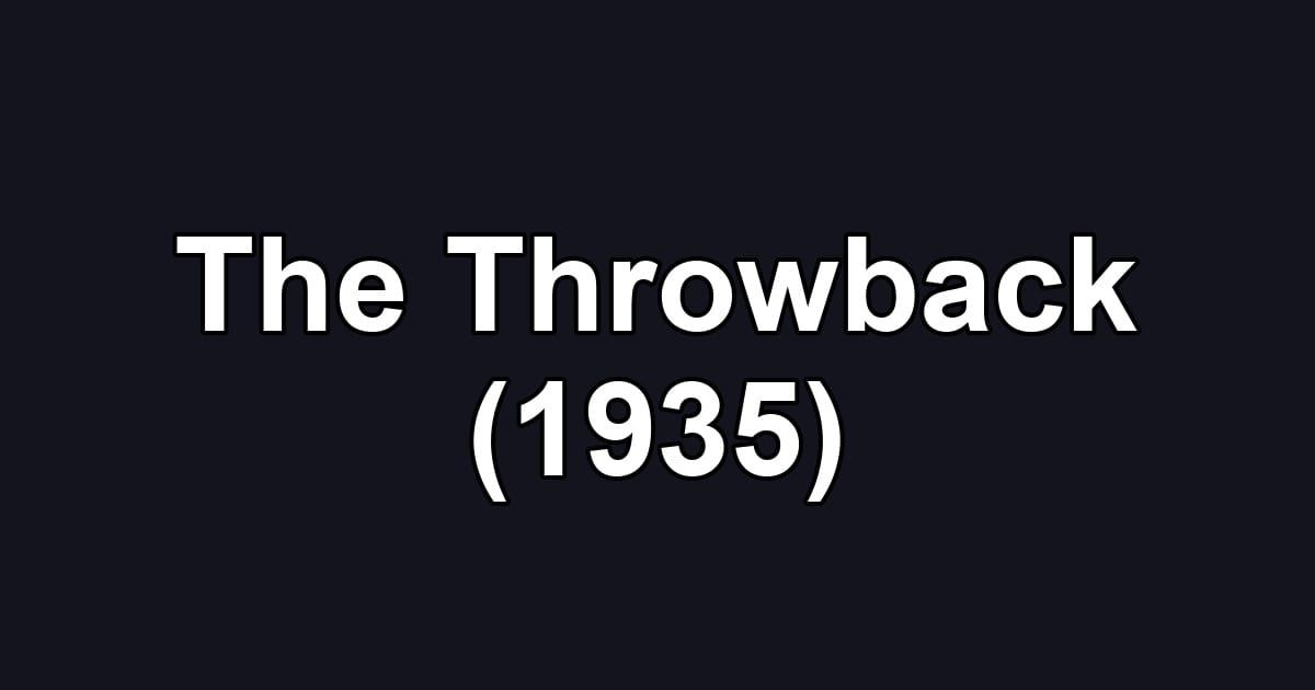 The Throwback (1935)