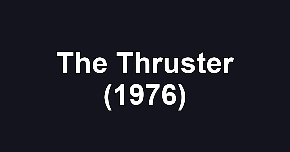 The Thruster (1976)