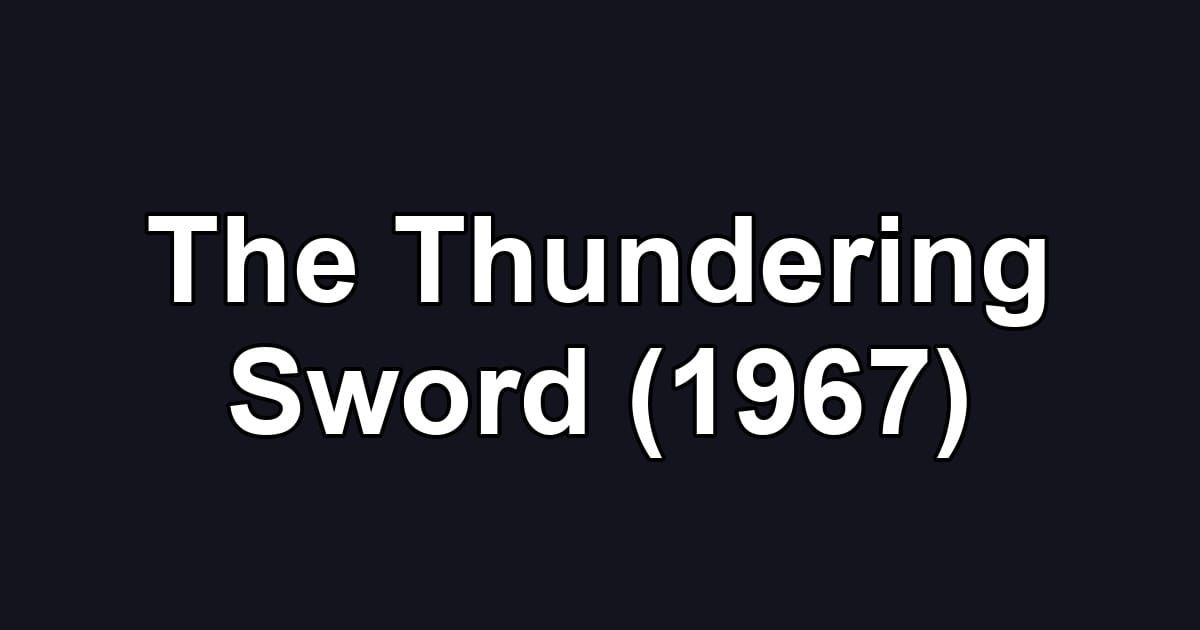 The Thundering Sword (1967)