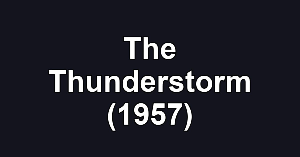 The Thunderstorm (1957)