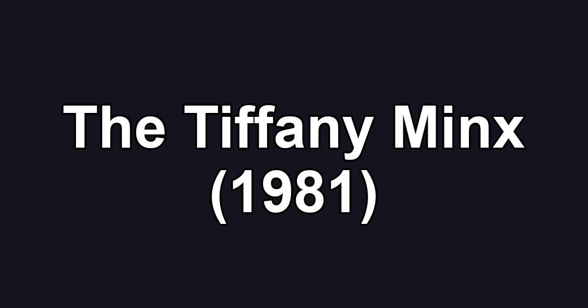 The Tiffany Minx (1981)