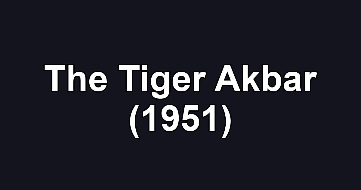 The Tiger Akbar (1951)