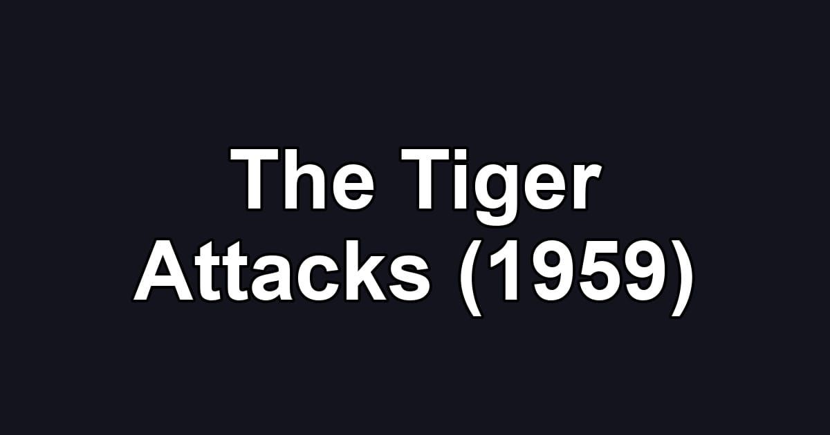 The Tiger Attacks (1959)
