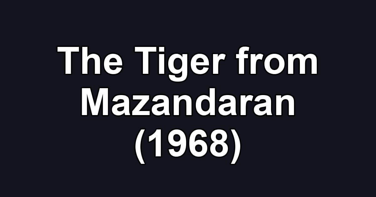 The Tiger from Mazandaran (1968)
