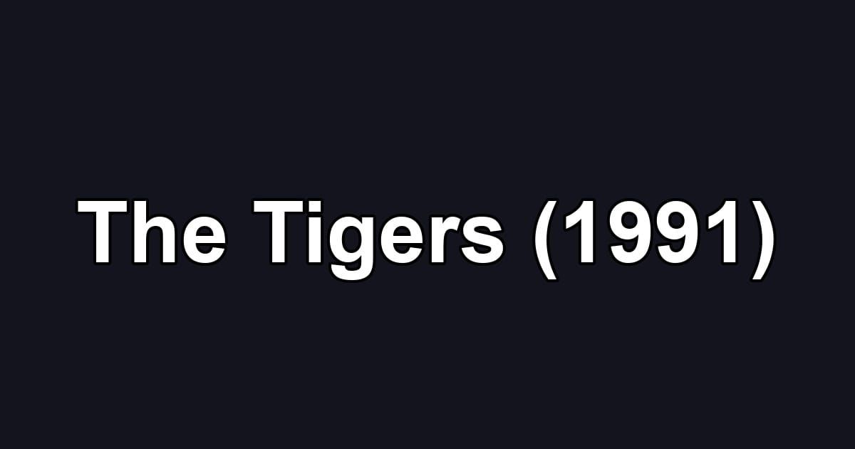 The Tigers (1991)