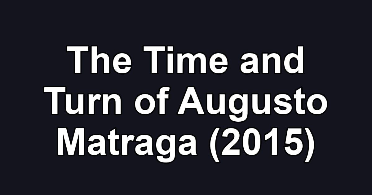 The Time and Turn of Augusto Matraga (2015)