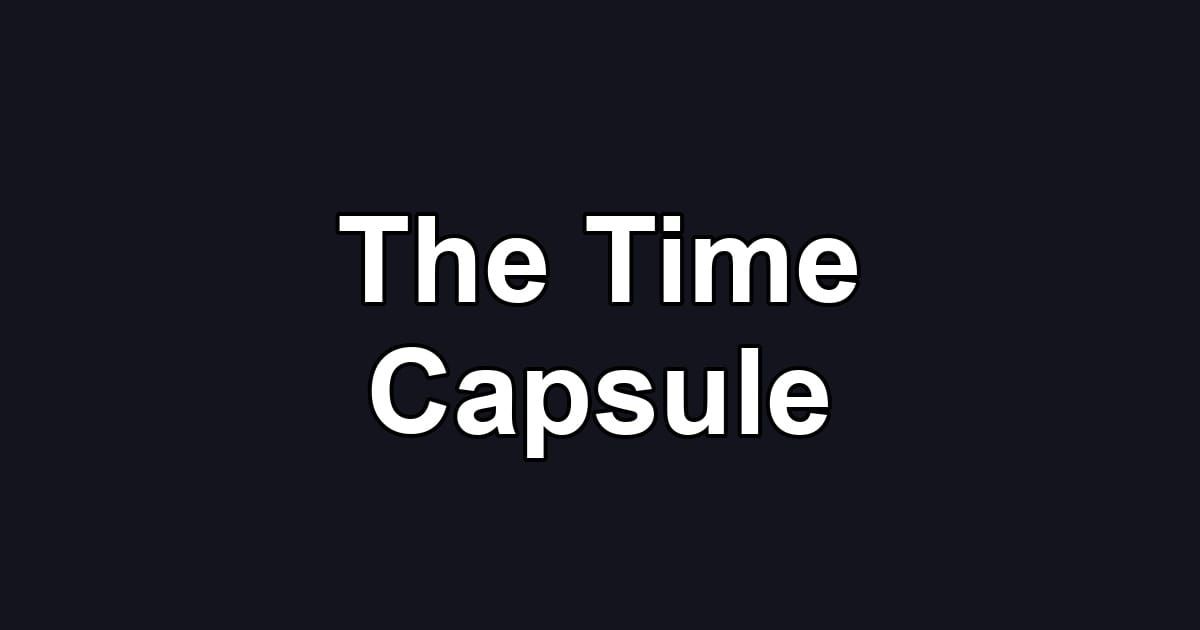 The Time Capsule