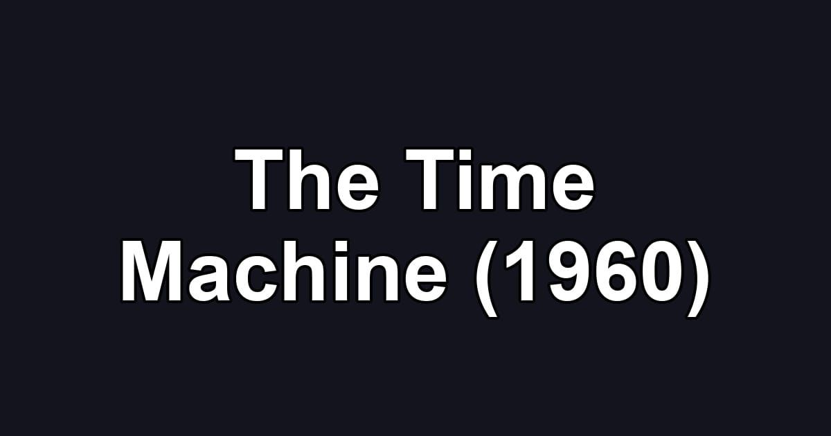 The Time Machine (1960)