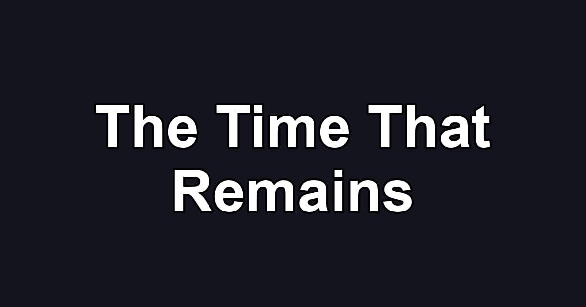 The Time That Remains