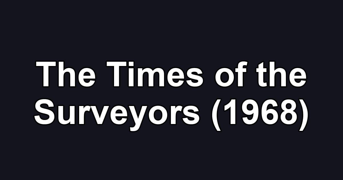 The Times of the Surveyors (1968)