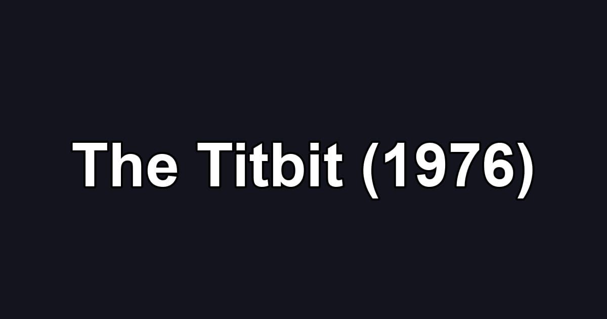 The Titbit (1976)