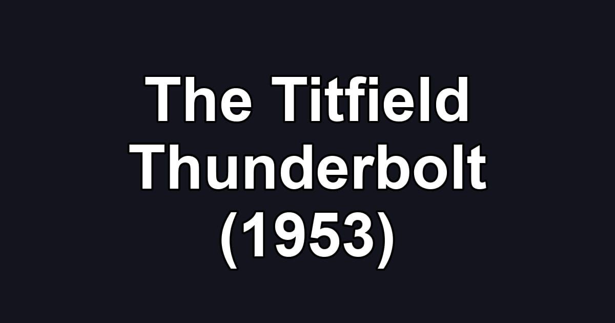 The Titfield Thunderbolt (1953)