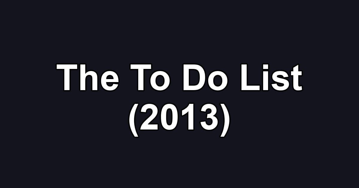 The To Do List (2013)