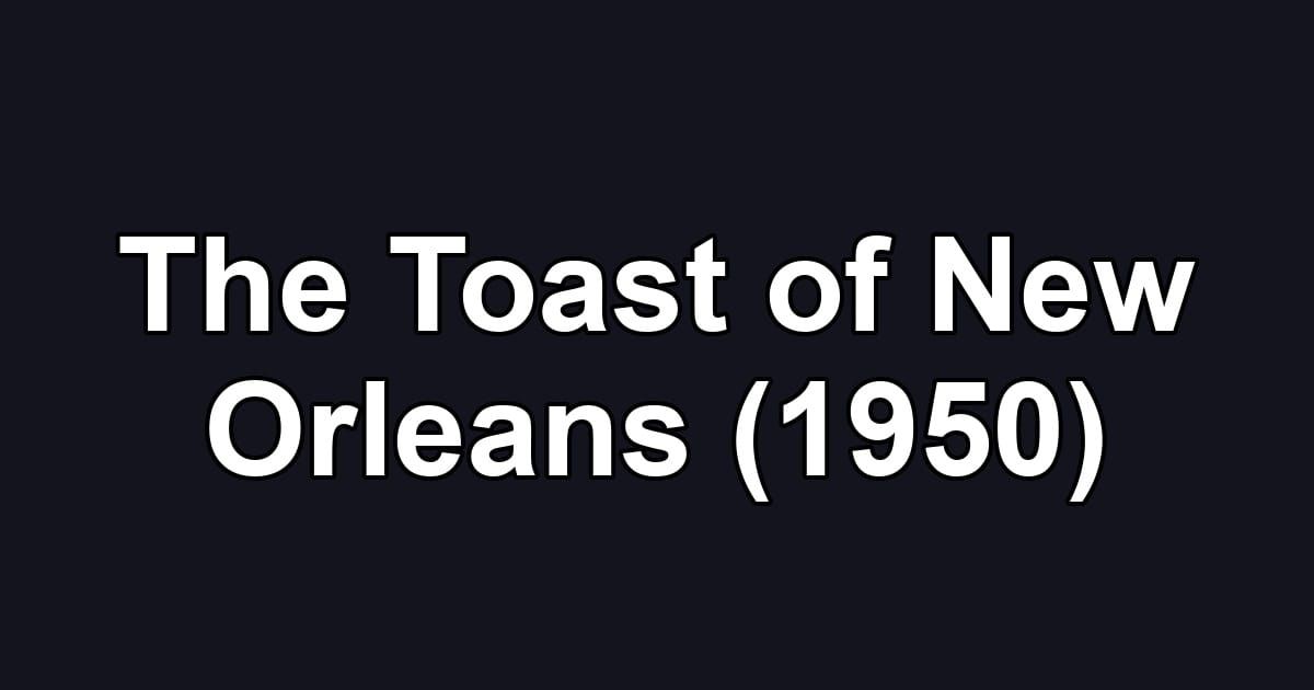 The Toast of New Orleans (1950)