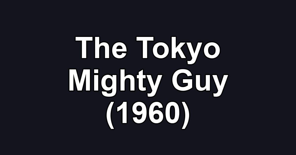 The Tokyo Mighty Guy (1960)