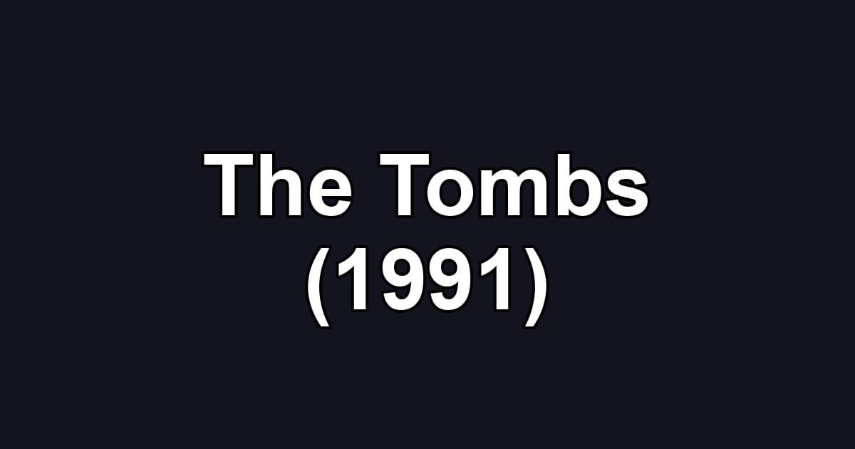 The Tombs (1991)