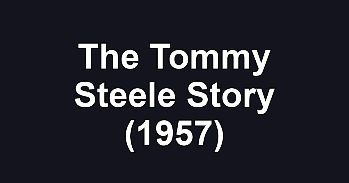 The Tommy Steele Story (1957)