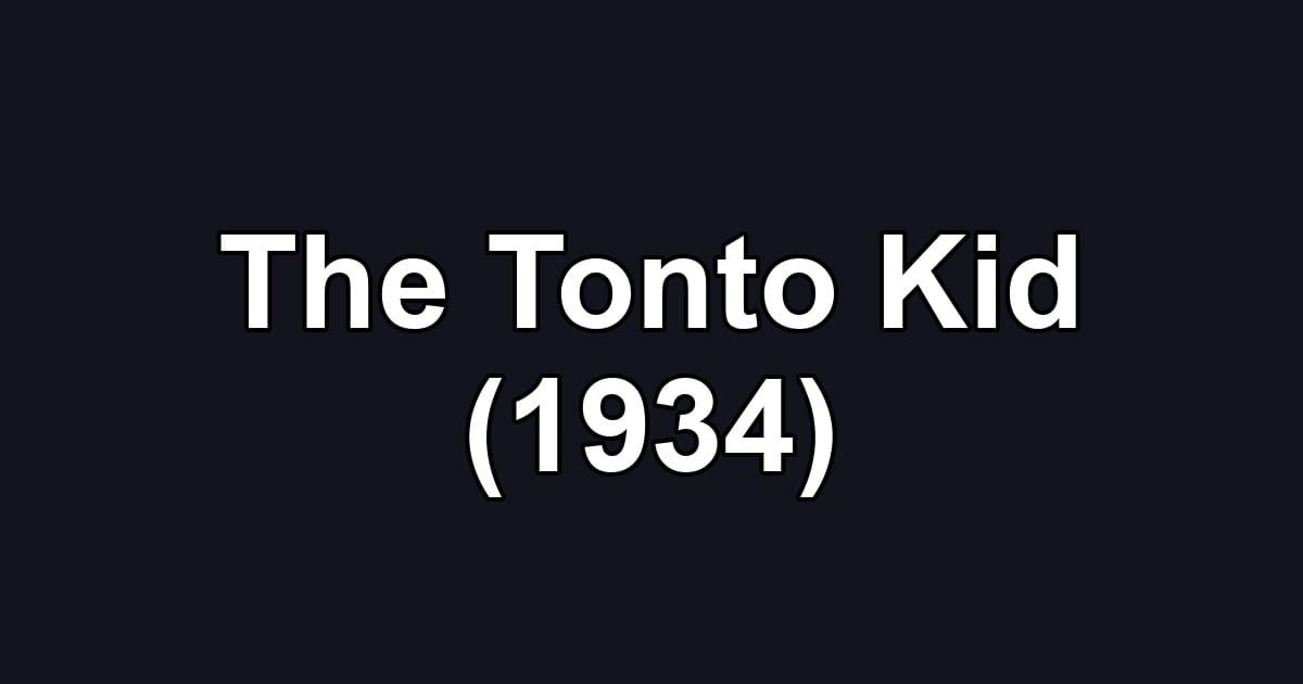 The Tonto Kid (1934)