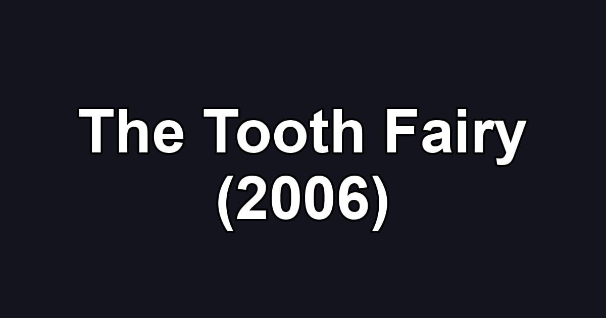 The Tooth Fairy (2006)