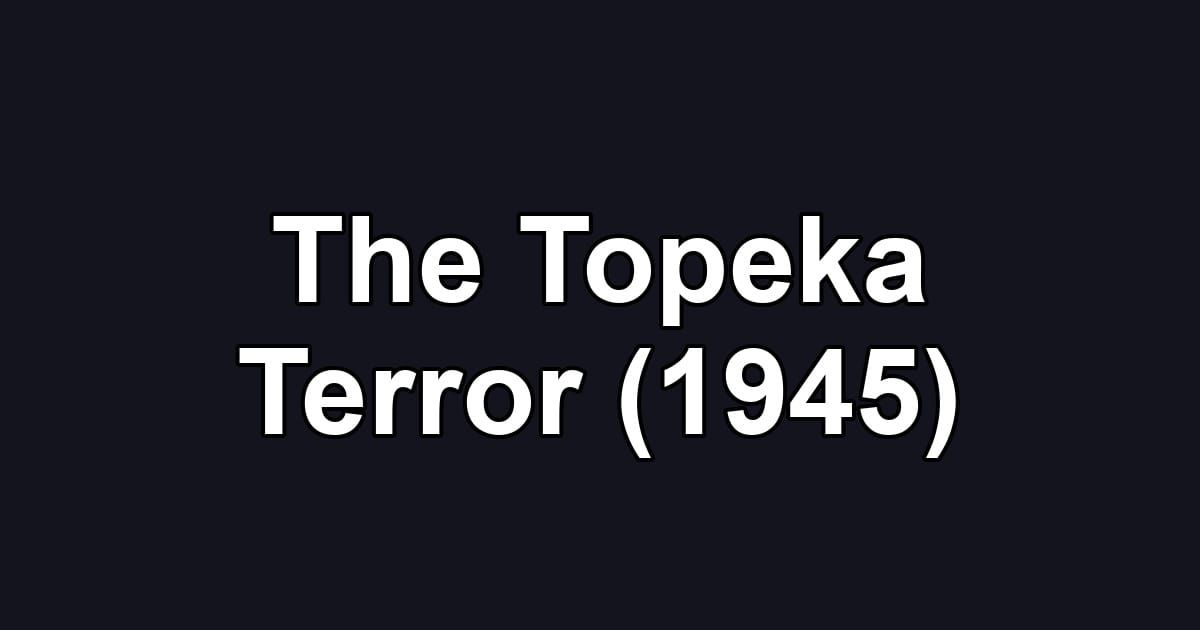 The Topeka Terror (1945)