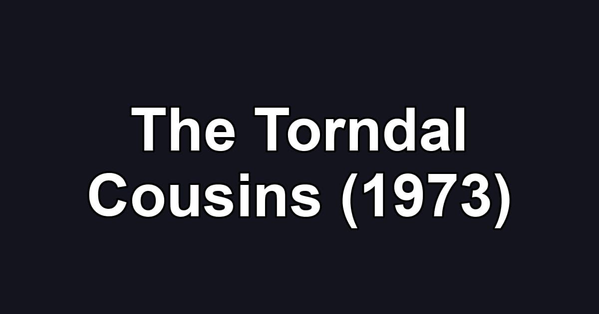 The Torndal Cousins (1973)