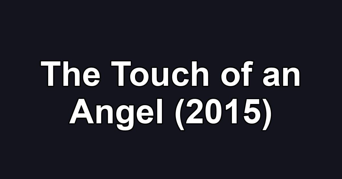 The Touch of an Angel (2015)