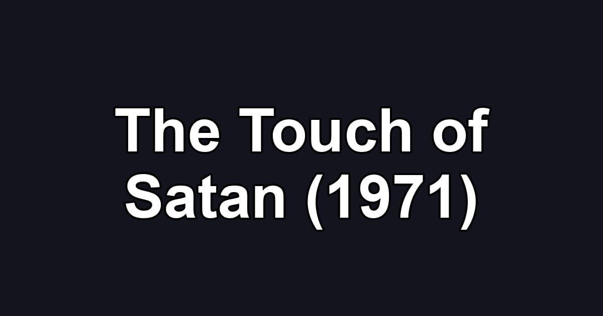 The Touch of Satan (1971)